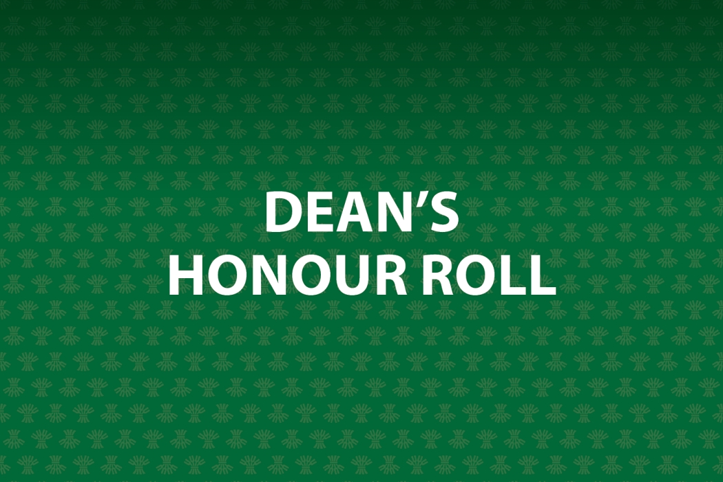Green patterned background with repeating wheat sheaf motif and large white text reading “Dean’s Honour Roll”.